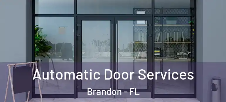 Automatic Door Services Brandon - FL