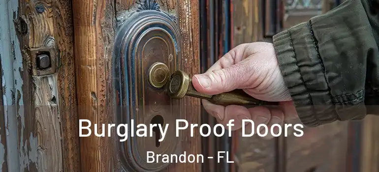 Burglary Proof Doors Brandon - FL
