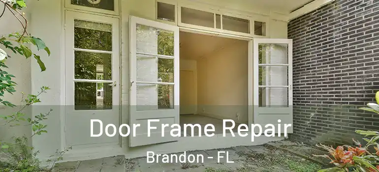 Door Frame Repair Brandon - FL