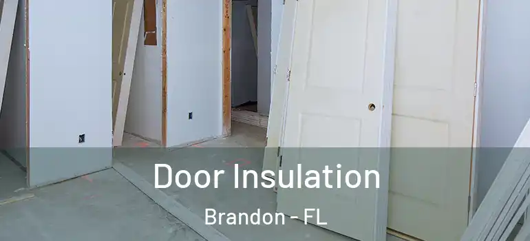 Door Insulation Brandon - FL