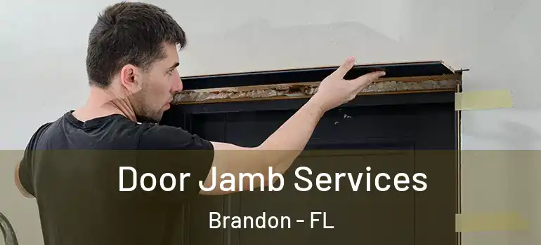 Door Jamb Services Brandon - FL