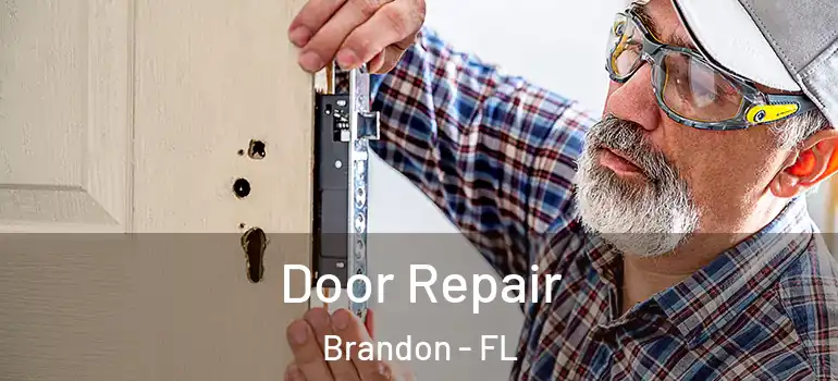 Door Repair Brandon - FL