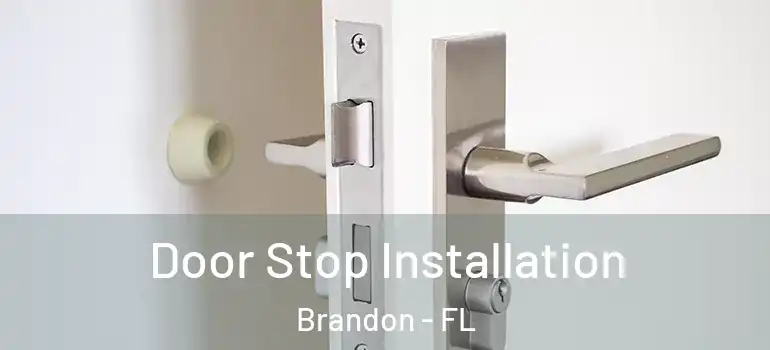  Door Stop Installation Brandon - FL