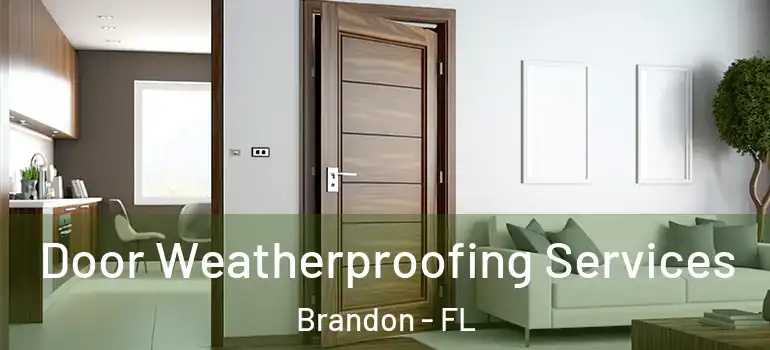 Door Weatherproofing Services Brandon - FL
