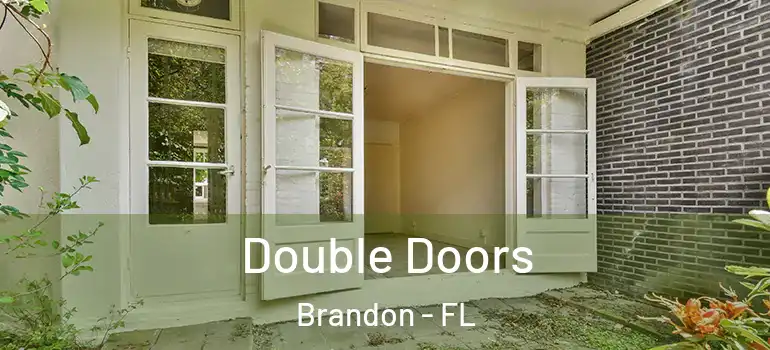 Double Doors Brandon - FL