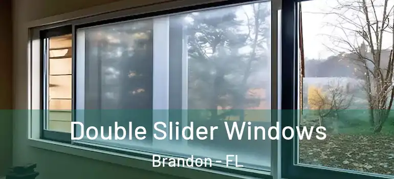 Double Slider Windows Brandon - FL