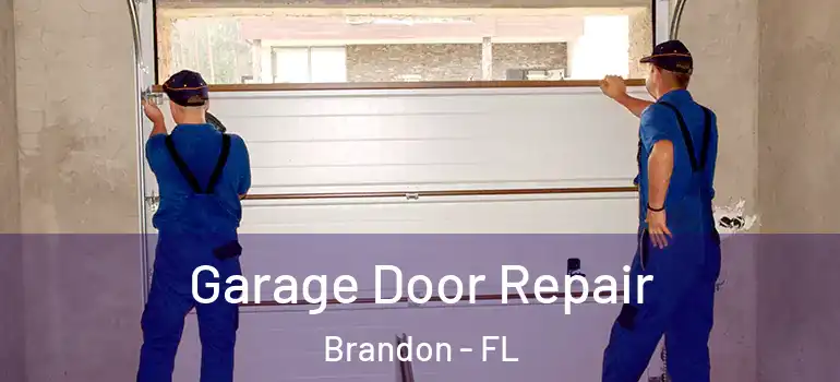 Garage Door Repair Brandon - FL