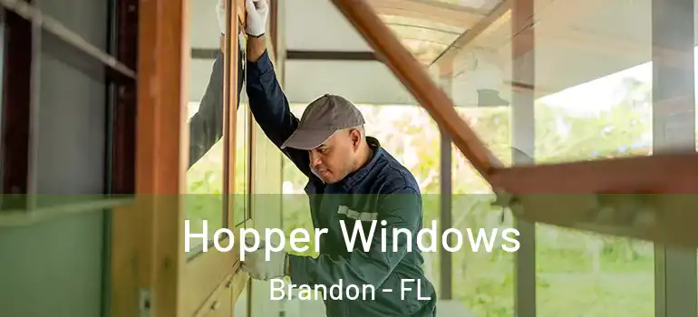 Hopper Windows Brandon - FL