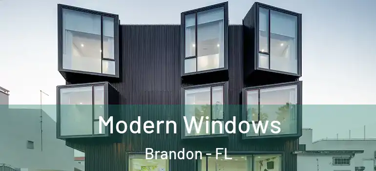 Modern Windows Brandon - FL