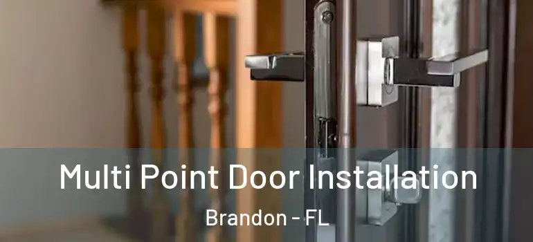 Multi Point Door Installation Brandon - FL