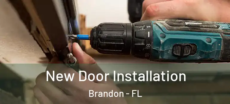 New Door Installation Brandon - FL