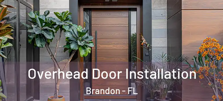 Overhead Door Installation Brandon - FL