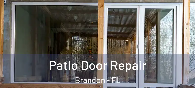 Patio Door Repair Brandon - FL