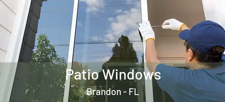 Patio Windows Brandon - FL