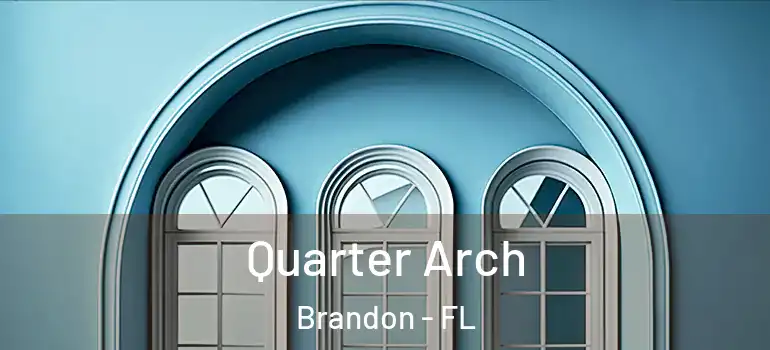  Quarter Arch Brandon - FL