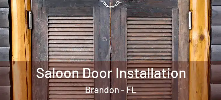 Saloon Door Installation Brandon - FL
