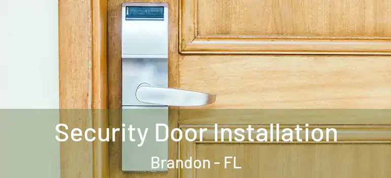  Security Door Installation Brandon - FL