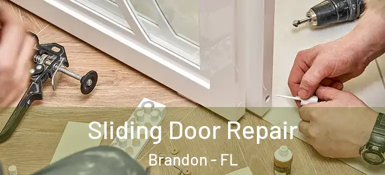 Sliding Door Repair Brandon - FL