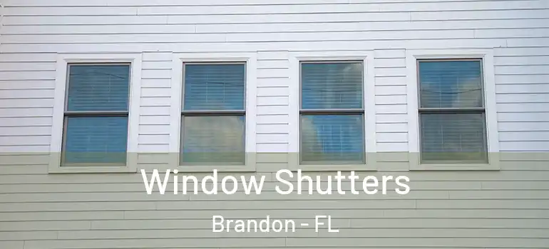 Window Shutters Brandon - FL